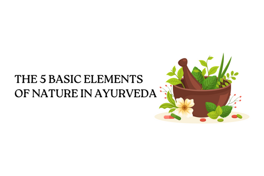 The 5 Basic Elements of Nature in Ayurveda